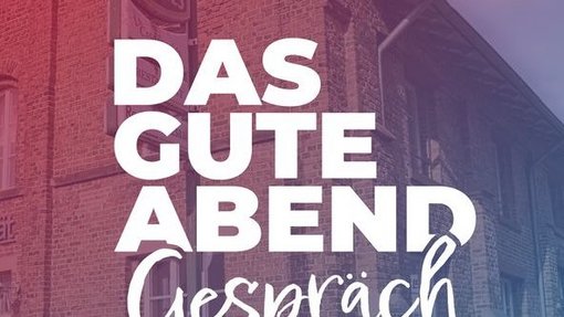 Bild mit Text "Das gute Abend Gespräch"